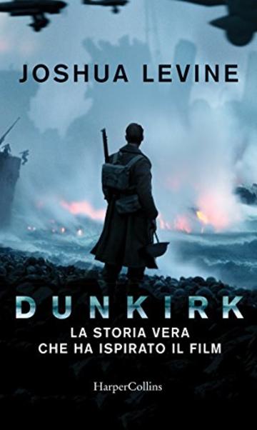 Dunkirk: La storia vera che ha ispirato il film