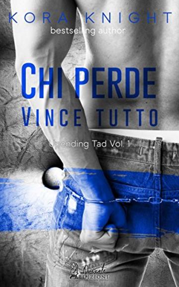 Chi perde vince tutto: Upending Tad, Vol. 1 (Upending Tad, Vol.1)