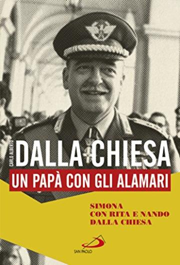 Carlo Alberto dalla Chiesa: Un papà con gli alamari