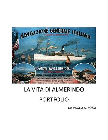 La Vita di Almerindo Portfolio: un ragazzo abruzzese alle prese con una metropoli (Italian Edition)