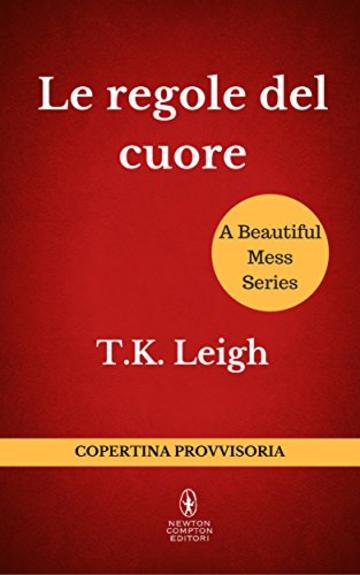 Le regole del cuore (A Beautiful Mess Series Vol. 3)