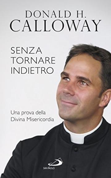 Senza tornare indietro: Una prova della Divina Misericordia