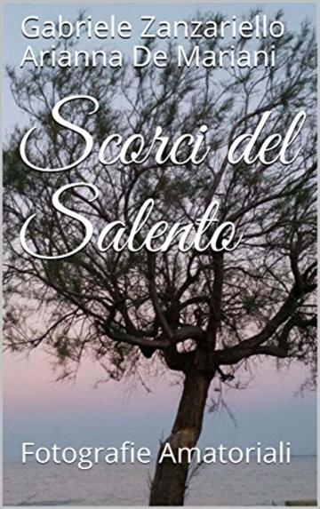 Scorci del Salento: Fotografie Amatoriali