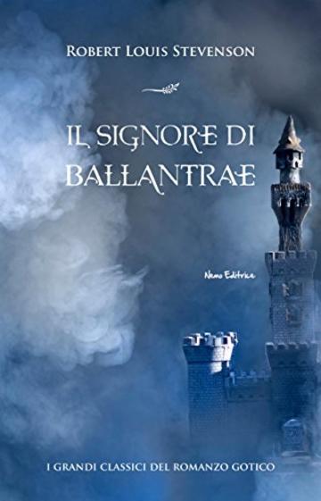 Il signore di Ballantrae. I grandi classici del romanzo gotico