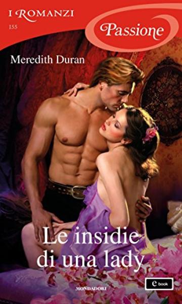 Le insidie di una lady (I Romanzi Passione) (Rules for the Reckless (versione italiana) Vol. 3)