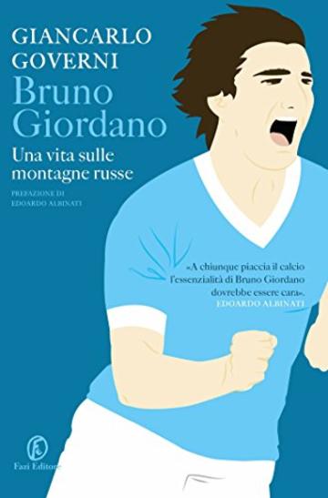 Bruno Giordano. Una vita sulle montagne russe