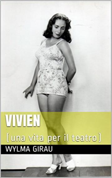 Vivien: (una vita per il teatro)