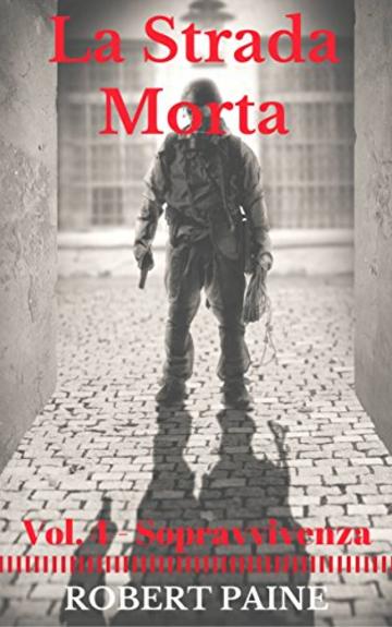 La Strada Morta: Vol. 4 - Sopravvivenza