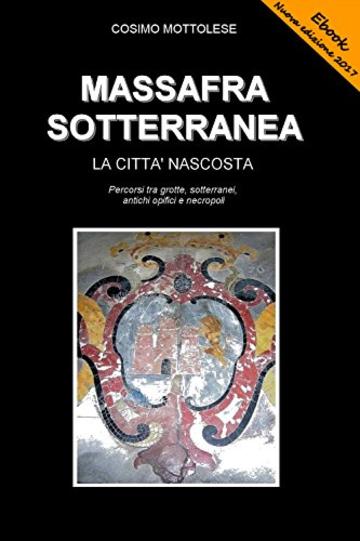 Massafra Sotterranea: La città nascosta