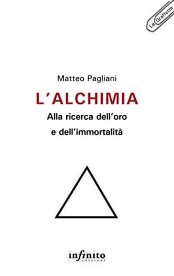 L’alchimia: alla ricerca dell’oro e dell’immortalità