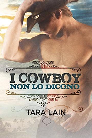 I cowboy non lo dicono (I cowboy non... Vol. 1)