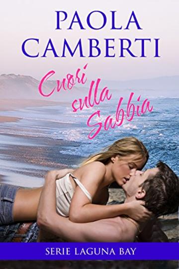 Cuori sulla sabbia (Serie Laguna Bay Vol. 1)