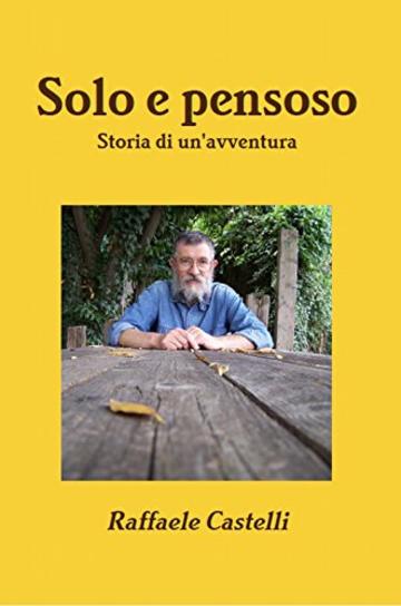 Solo e pensoso: Storia di un'avventura