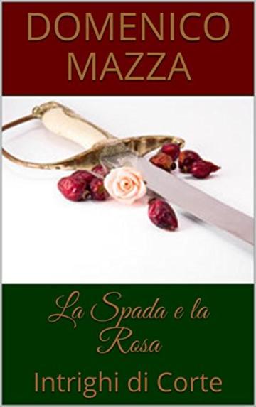 La Spada e la Rosa: Intrighi di Corte