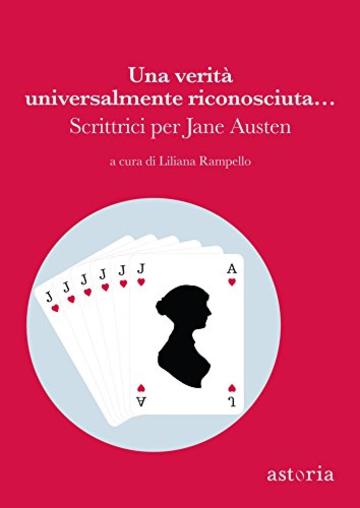 Una verità universalmente riconosciuta…: Scrittrici per Jane Austen