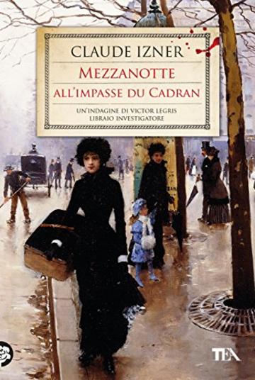 Mezzanotte all'Impasse du Cadran: Un'indagine di Victor Legris libraio investigatore