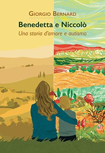 Benedetta e Niccolò. Una storia d'amore e autismo