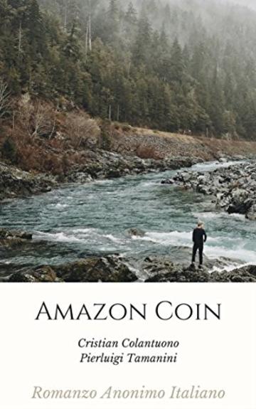 Amazon Coin: Romanzo Anonimo Italiano