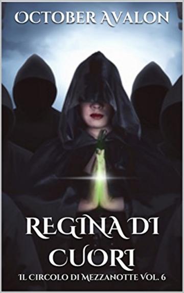 Regina di Cuori: Il Circolo di Mezzanotte Vol. 6