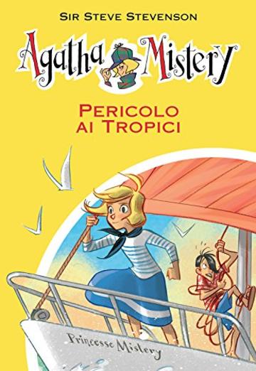 Pericolo ai tropici. Agatha Mistery. Vol. 26