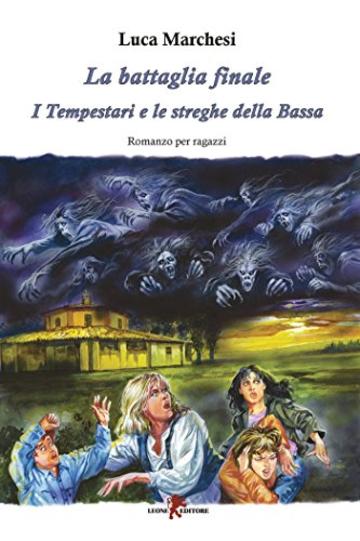 La battaglia finale: I Tempestari e le streghe della Bassa