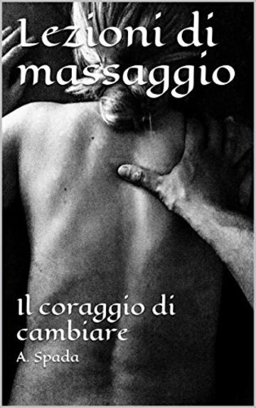 Lezioni di massaggio: Il coraggio di cambiare (Aspa Vol. 2)