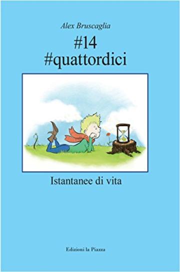 #14 #quattordici: istantanee di vita