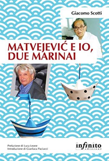 Matvejević e io, due marinai (Orienti)