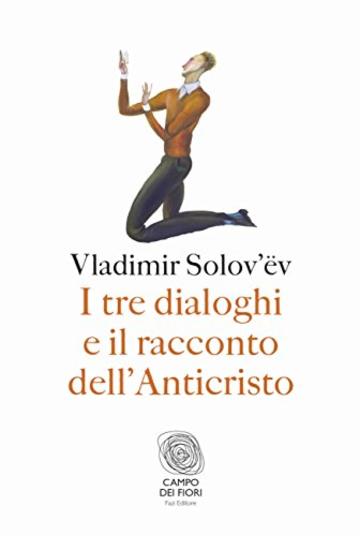 I tre dialoghi e il racconto dell'Anticristo