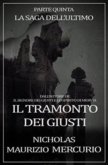 Il Tramonto dei Giusti (La Saga dell'Ultimo Vol. 5)