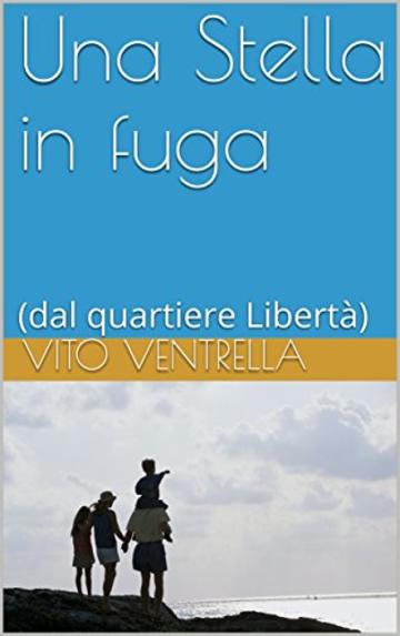 Una Stella in fuga: (dal quartiere Libertà) (verde Vol. 4)