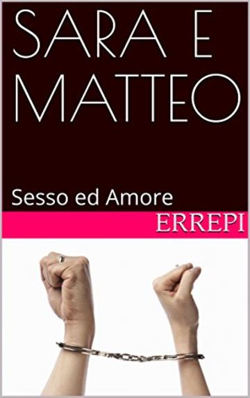 SARA E MATTEO: Sesso ed Amore