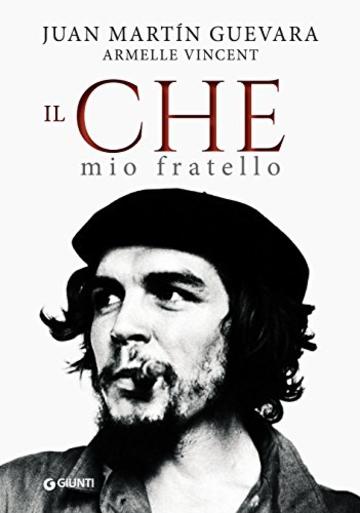 Il Che, mio fratello