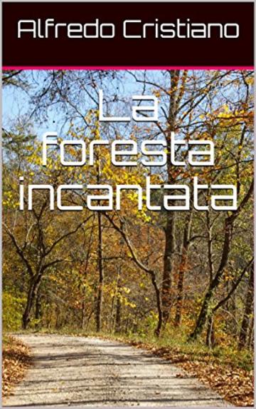 La foresta incantata