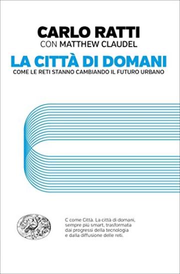 La città di domani: Come le reti stanno cambiando il futuro urbano (Einaudi. Passaggi)