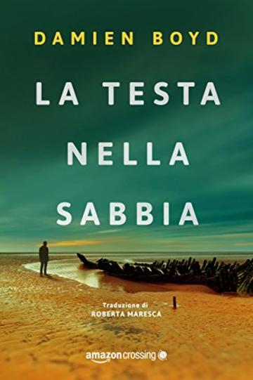 La testa nella sabbia (Le indagini dell'ispettore Nick Dixon Vol. 2)