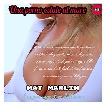 Una (porno) estate al mare, di Mat Marlin