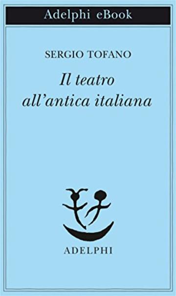 Il teatro all’antica italiana