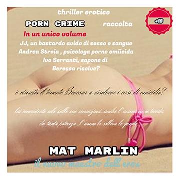 Raccolta Porn Crime, di Mat Marlin