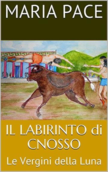 IL LABIRINTO di CNOSSO: Le Vergini della Luna