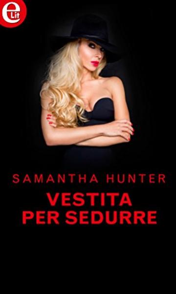 Vestita per sedurre (eLit) (L'abito sexy Vol. 2)