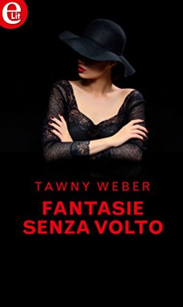 Fantasie senza volto (eLit) (L'abito sexy Vol. 1)