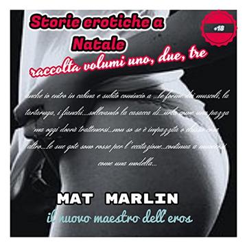 Raccolta storie erotiche a Natale, di Mat Marlin