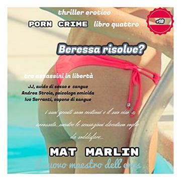 Beressa risolve? di Mat Marlin (Porn crime Vol. 4)