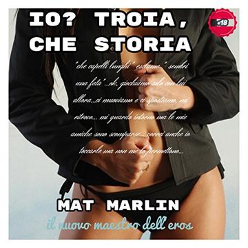 Io? Troia (che storia), di Mat Marlin