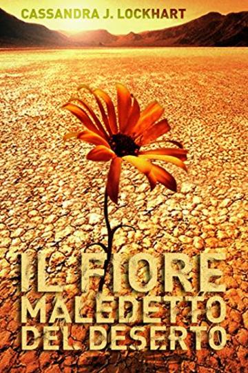 Il fiore maledetto del deserto