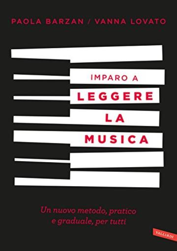 Imparo a leggere la musica: Un nuovo metodo, pratico e graduale, per tutti