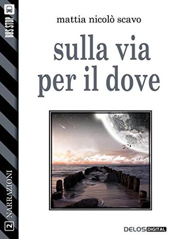 Sulla via per il dove (Narrazioni)