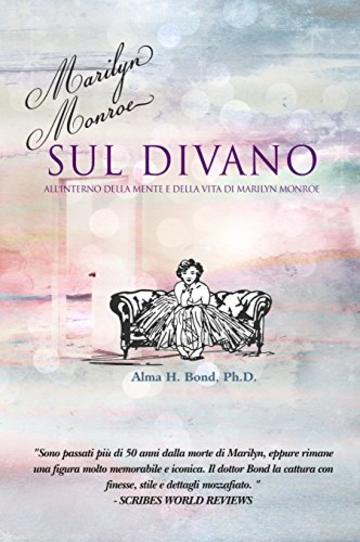 Marilyn Monroe Sul Divano: All'interno Della Mente e Della Vita di Marilyn Monroe