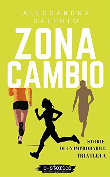 Zona cambio: Storie di un'improbabile triatleta